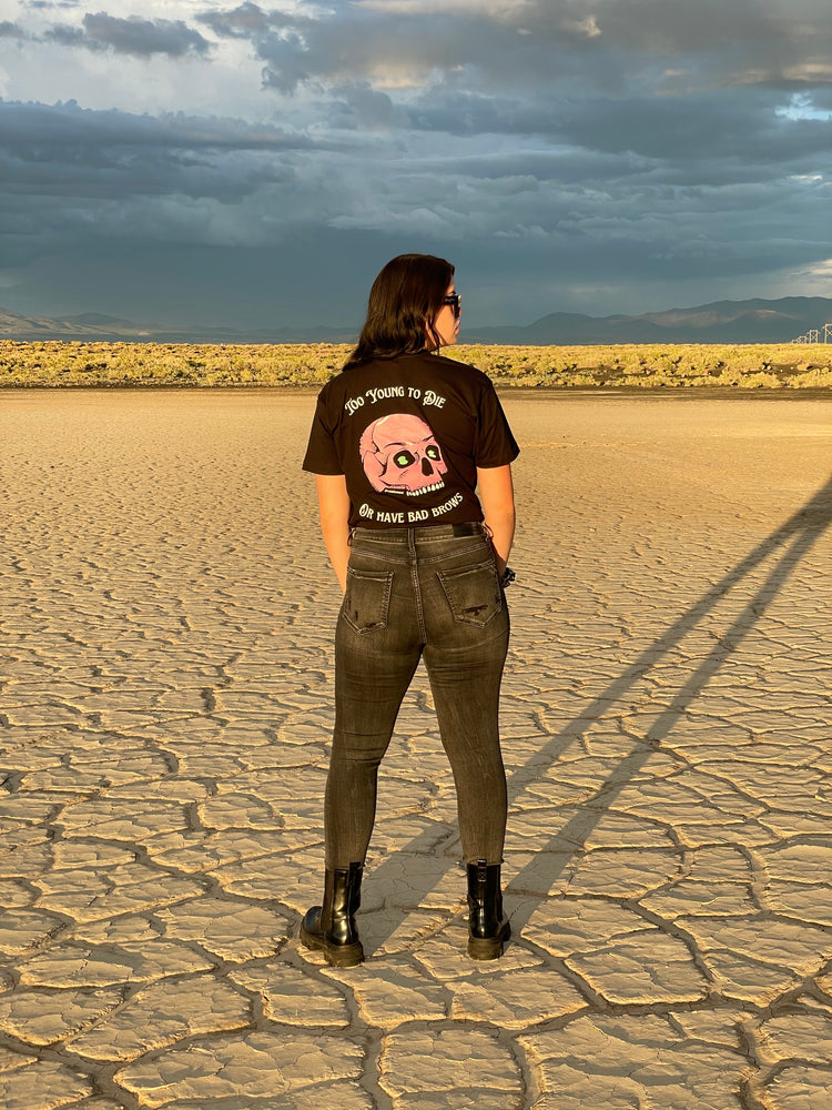 Too Young to Die or Have Bad Brows Unisex T-shirt